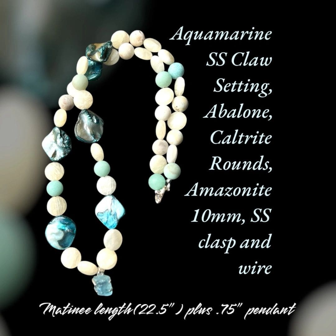 A close up of a necklace with the words " aquamarine ss claw setting, abalone, calcite rounds, amazonite 1 0 mm